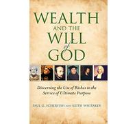 Wealth and the Will of God: Discerning the Use of Riches in the Service of Ultimate Purpose (Philanthropic and Nonprofit Studies)