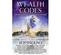 Wealth Codes: Sacred Strategies for Abundance