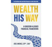 Wealth His Way: A Kingdom-Aligned Financial Framework