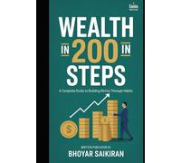 Wealth in 200 Steps: A Complete Guide to Building Riches Through Habits