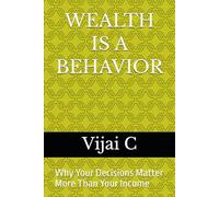 WEALTH IS A BEHAVIOR
