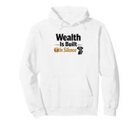 Wealth Is Built In Silence Motivational Entrepreneur Hustle Pullover Hoodie