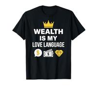 Wealth is My Love Language T-Shirt