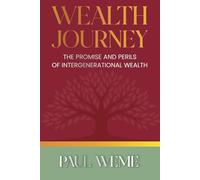 Wealth Journey: The Promise and Perils of Intergenerational Wealth