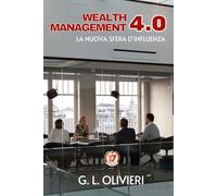 WEALTH MANAGEMENT 4.0: LA NUOVA SFERA D'INFLUENZA