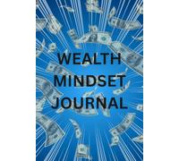 Wealth Mindset Journal: 120-Page Lined Notebook for Manifesting Money, Daily Gratitude, Positive Affirmations, and Abundance Thinking