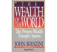 Wealth of the World: The Proven Wealth Transfer System