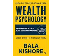 Wealth Psychology: Break Free From EMI's. Build Freedom That Lasts