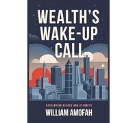 Wealth’s Wake-Up Call: Rethinking Riches and Eternity