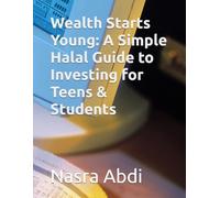 Wealth Starts Young: A Simple Halal Guide to Investing for Teens & Students