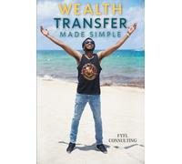 Wealth Transfer Made Simple: The 4 Wealthy Transferable Traits That No One Talks About
