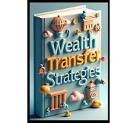 Wealth Transfer Strategies: Taxation Trends, Minimizing Taxes Strategy, Beneficiary Designations Explained, Executors Role, Trusts Unveiled, Estate Planning Foundations, Navigating Tax Implications