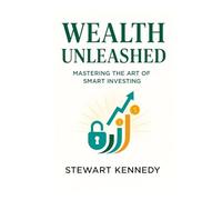 Wealth Unleashed: Mastering the Art of Smart Investing