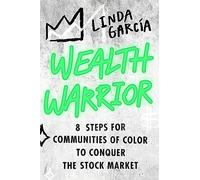 Wealth Warrior: 8 Steps for Communities of Color to Conquer the Stock Market