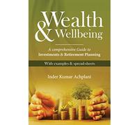 Wealth & Wellbeing - A Comprehensive Guide to Investments & Retirement Planning