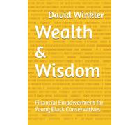 Wealth & Wisdom: Financial Empowerment for Young Black Conservatives
