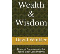 Wealth & Wisdom: Financial Empowerment for Young Black Conservatives
