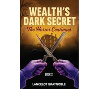Wealth's Dark Secret: The Horror Continues: 2 (Invitation)