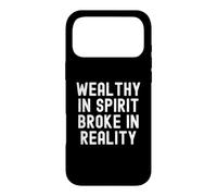 Wealthy In Spirit Broke In Reality Sarcastic Observational Case for iPhone 17 Pro Max