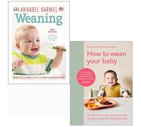 Weaning By Annabel Karmel & How to Wean Your Baby By Charlotte Stirling-Reed 2 Books Collection Set