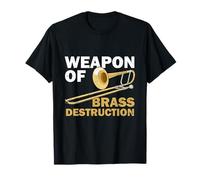Weapon of Brass Destruction Funny Trombone Player Trombonist T-Shirt