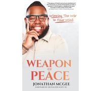 Weapon of Peace: Train Your Mind. Reign Your Day.