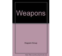 Weapons, an international encyclopedia from 5000 BC to 2000 AD by Diagram Group (1980-05-03)