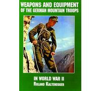 Weapons and Equipment of the German Mountain Troops in World War II (Schiffer Military/Aviation History)