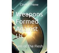 Weapons Formed Against Us: Sins of The Flesh