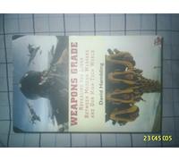 Weapons Grade: Revealing The Links Between Modern Warfare and Our High-Tech World