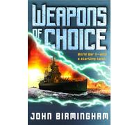 Weapons of Choice: World War II With a Startling Twist: 1 (Axis of Time)