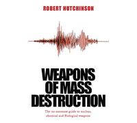 Weapons of Mass Destruction: The No-nonsense Guide to Nuclear, Chemical and Biological Weapons Today (Cassell Military Paperbacks)