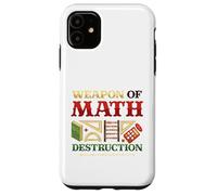 Weapons Of Math Destruction Math Student Math Teacher Case for iPhone 11
