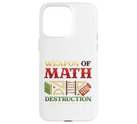 Weapons Of Math Destruction Math Student Math Teacher Case for iPhone 15 Pro Max