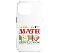 Weapons Of Math Destruction Math Student Math Teacher Case for iPhone 16 Pro