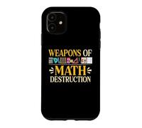 Weapons Of Math Destruction Mathematics Lover Math Case for iPhone 11