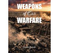 Weapons of Our Warfare