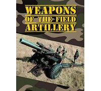 Weapons of the Field Artillery