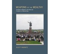 Weapons of the Wealthy: Predatory Regimes and Elite-Led Protests in Central Asia
