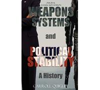 Weapons Systems and Political Stability: A History