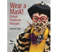Wear A Mask! : Oxford's Pandemic Portraits