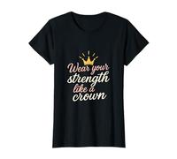 Wear Your Strength Like a Crown Feminist Design T-Shirt