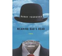 Wearing Dad's Head: Stories