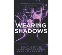 Wearing Shadows: A devilishly dark horror novella & 9 short stories (Wearing Horror)