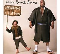 Wearing Someone Elses Clothes by Brown, Jason Robert (2005) Audio CD