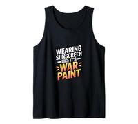 WEARING SUNSCREEN LIKE IT'S WAR PAINT Tank Top