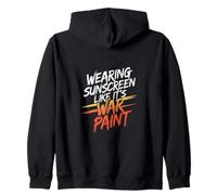 WEARING SUNSCREEN LIKE IT'S WAR PAINT Zip Hoodie