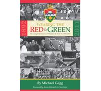 Wearing the Red & Green: The complete history of Windsor & Eton FC 1892 - 2011