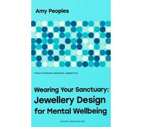 Wearing Your Sanctuary : Jewellery Design for Mental Wellbeing