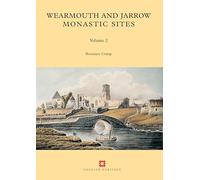 Wearmouth and Jarrow Monastic Sites, Volume 2